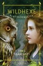 Cover: Wildhexe - Blutsschwester - Hanser