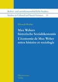 Cover: Max Webers historische Sozial&ouml;konomie. L'&eacute;conomie de Max Weber entre histoire et sociologie - Harrassowitz Verlag