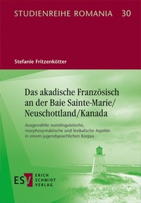 Abbildung von: Das akadische Französisch an der Baie Sainte-Marie/Neuschottland/Kanada - Erich Schmidt Verlag