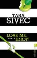 Cover: Love Me, Idiot! - Ullstein Taschenbuchverlag
