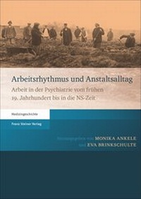 Abbildung von: Arbeitsrhythmus und Anstaltsalltag - Franz Steiner Verlag