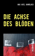 Cover: Die Achse des Bl&ouml;den - BoD - Books on Demand
