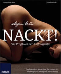 Abbildung von: Nackt! Das Profibuch der Aktfotografie - FRANZIS GmbH