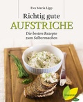 Cover: Richtig gute Aufstriche - L&ouml;wenzahn Verlag in der Studienverlag Ges.m.b.H.