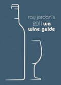 Cover: Ray Jordan's 2011 WA Wine Guide - West Australian Publishers
