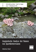 Cover: Linguistische Analyse der Namen von Sportkletterrouten - Praesens Verlag