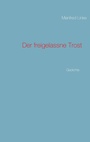 Cover: Der freigelassne Trost - BoD - Books on Demand