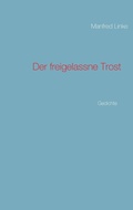 Cover: Der freigelassne Trost - BoD - Books on Demand