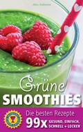 Cover: Gr&uuml;ne Smoothies - Die besten Rezepte - BoD - Books on Demand
