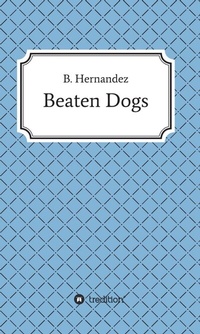 Enlarge image Cover: Beaten Dogs - tredition