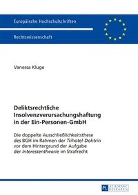 Abbildung von: Deliktsrechtliche Insolvenzverursachungshaftung in der Ein-Personen-GmbH - Peter Lang Verlag