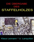 Cover: Die &Uuml;bergabe des Staffelholzes - BookRix