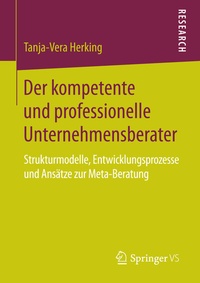 Abbildung von: Der kompetente und professionelle Unternehmensberater - Springer VS