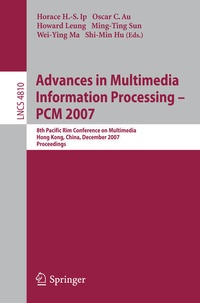 Enlarge image Cover: Advances in Multimedia Information Processing - PCM 2007 - Springer