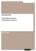 Cover: Nachfolgeplanung im Familienunternehmen - GRIN Verlag