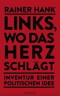 Abbildung von: Links, wo das Herz schlägt - Albrecht Knaus Verlag