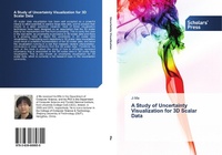 Abbildung von: A Study of Uncertainty Visualization for 3D Scalar Data - Scholars' Press
