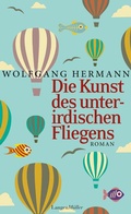 Cover: Die Kunst des unterirdischen Fliegens - LangenM&uuml;ller