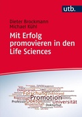 Cover: Mit Erfolg promovieren in den Life Sciences - UTB
