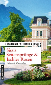Abbildung von: Sissis Seitensprünge & Ischler Rosen - Gmeiner-Verlag