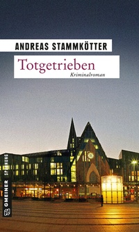 Abbildung von: Totgetrieben - Gmeiner-Verlag