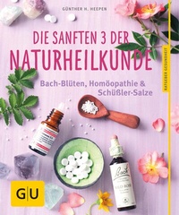 Abbildung von: Die sanften 3 der Naturheilkunde - Gräfe und Unzer