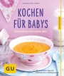 Cover: Kochen für Babys - Gräfe und Unzer