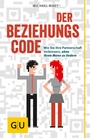 Cover: Der Beziehungscode - Gräfe und Unzer