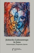 Cover: J&uuml;dische Lebenswege in Jena - St&auml;dtische Museen Jena