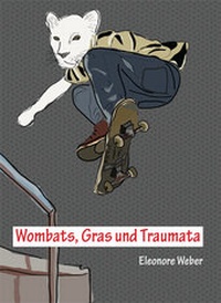 Abbildung von: Wombats, Gras und Traumata - Edition fabrik.transit