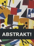 Cover: Abstrakt! - Galerie Maulberger