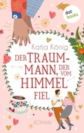 Cover: Der Traummann, der vom Himmel fiel - dotbooks