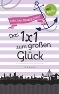 Cover: Freundinnen f&uuml;r's Leben - Roman 6: Das 1x1 zum gro&szlig;en Gl&uuml;ck - dotbooks