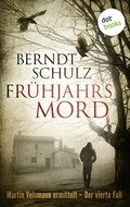 Cover: Fr&uuml;hjahrsmord: Martin Velsmann ermittelt - Der vierte Fall - dotbooks