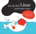 Cover: Wie die Kuh Liese zu Baden kam - M&uuml;ckenschwein Verlag