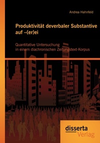 Abbildung von: Produktivitaet deverbaler Substantive auf -(er)ei - disserta Verlag