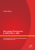Cover: Das ewige Provisorium ? 105(1) Nr.1, JGG - Diplomica Verlag