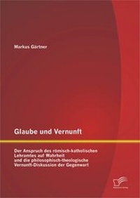 Abbildung von: Glaube und Vernunft - Diplomica Verlag