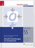 Cover: Aktuelle Entwicklungen im Gewaltschutz, Linzer Schriften zu Gender und Recht, Band 55 - Trauner Verlag