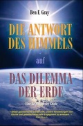 Cover: Die Antwort des Himmels auf das Dilemma der Erde - Grain Press Verlag GmbH
