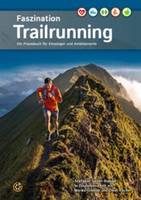 Abbildung von: Faszination Trailrunning - Neuer Sportverlag / Neuer Kunstverlag