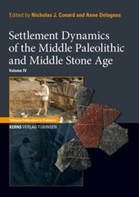 Enlarge image Cover: Settlement Dynamics of the Middle Paleolithic and Middle Stone Age, Volume IV - Kerns Verlag