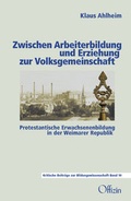 Cover: Zwischen Arbeiterbildung und Erziehung zur Volksgemeinschaft - Offizin Hannover