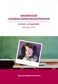 Cover: Grundwissen Cerebrale Bewegungsst&ouml;rungen im Kindes- und Jugendalter - Bundesverband f. k&ouml;rper- u. mehrfachbehinderte Menschen