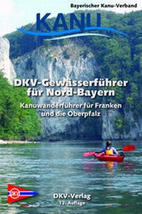 Abbildung von: DKV-Gewässerführer für Nord-Bayern - Deutscher Kanu-Verband