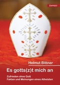 Cover: Es gotts(z)t mich an: Zufrieden ohne Gott - Engelsdorfer Verlag