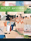 Cover: Detlef Waschkau: Evolution des Reliefs - St&auml;dtische Galerie Neunkirchen