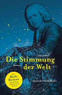 Abbildung von: Die Stimmung der Welt (Johann Sebastian Bach) - Alexander