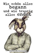 Cover: Wie sch&ouml;n alles begann und wie traurig alles endet - Unsichtbar