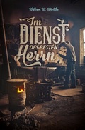 Cover: Im Dienst des besten Herrn - Christliche Literaturverbreitung